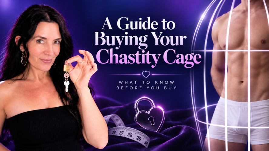 How to buy a male chastity device, cock cage buying guide by Annette Benedetti