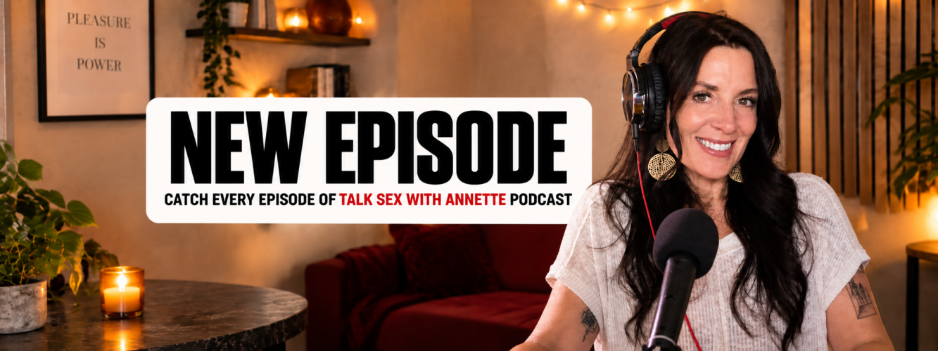 Talk Sex with Annette Podcast | Sex Education, Kink & Healing