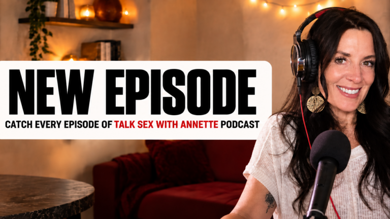 Talk Sex with Annette Podcast | Sex Education, Kink & Healing