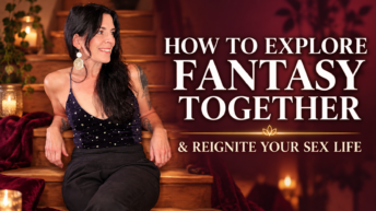 Annette Benedetti explaining how to explore fantasies with your partner
